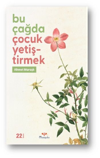 Bu Çağda Çocuk Yetiştirmek - Mosquito Yayınları Kitap