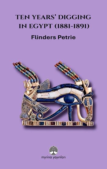 Ten Years’ Digging in Egypt (1881-1891) - Myrina Yayınları Kitap