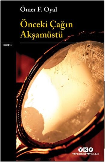 Önceki Çağın Akşamüstü - Yapı Kredi Yayınları Kitap