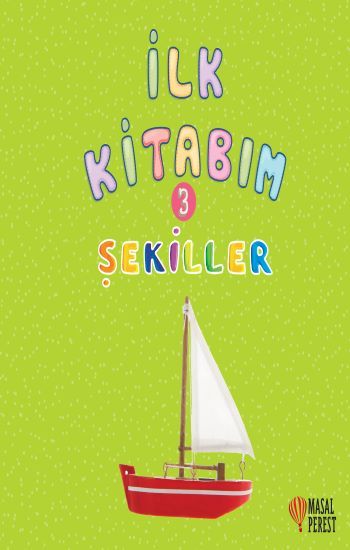 İlk Kitabım 3 - Şekiller - Masalperest Kitap
