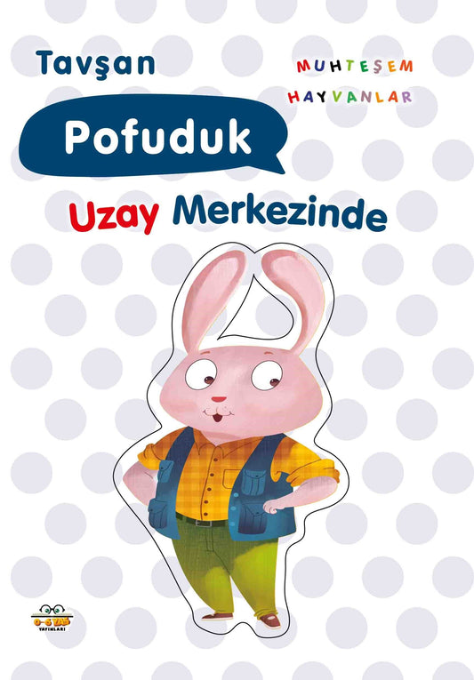 Tavşan Pofuduk Uzay Merkezinde - 0-6 Yaş Yayınları Kitap