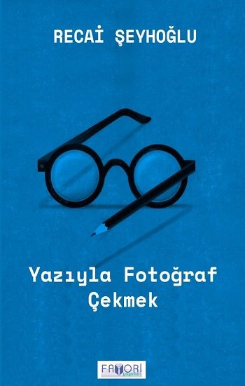 Yazıyla Fotoğraf Çekmek - Favori Yayınları Kitap