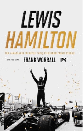 Lewis Hamilton- Tüm Zamanların En Büyük Yarış Pilotunun Yaşam Öyküsü - Profil Kitap Kitap