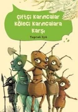 Çiftçi Karıncalar Köleci Karıncalara Karşı Toprak Işık Türkçe çocuk kitabı kapağı