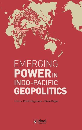 Emerging Power In Indo-Pacific Geopolitics - İdeal Kültür Yayıncılık Kitap