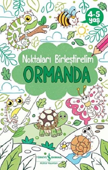 Ormanda - Noktaları Birleştirelim 4-5 Yaş - İş Bankası Kültür Yayınları Kitap