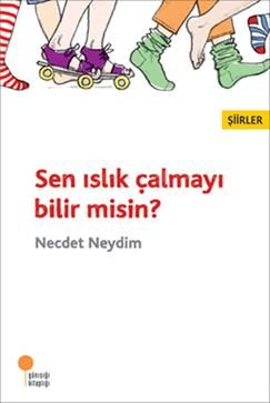 Sen Islık Çalmayı Bilir Misin? - Günışığı Kitaplığı Kitap