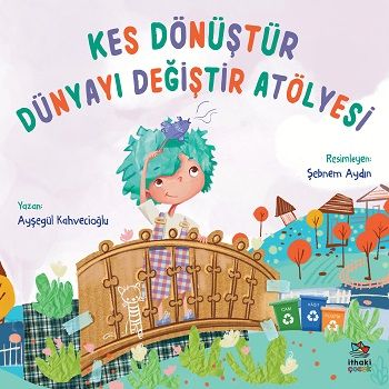 Kes Dönüştür Dünyayı Değiştir Atölyesi - İthaki Yayınları Kitap