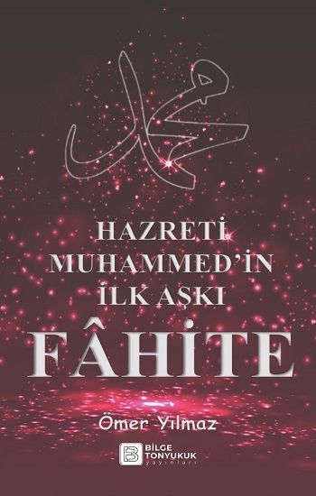 Hazreti Muhammed’in İlk Aşkı Fahite - Bilge Tonyukuk Yayınları Kitap