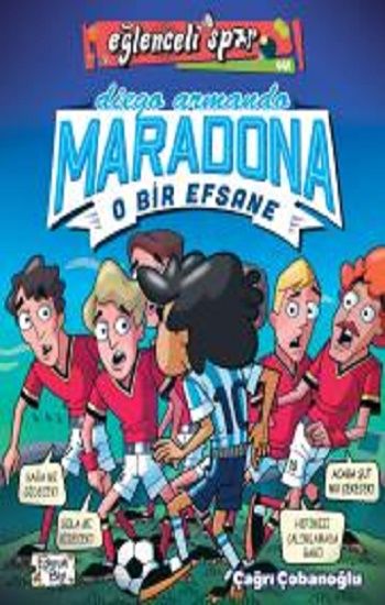 Diego Armando Maradona - O Bir Efsane - Eğlenceli Bilgi Yayınları Kitap