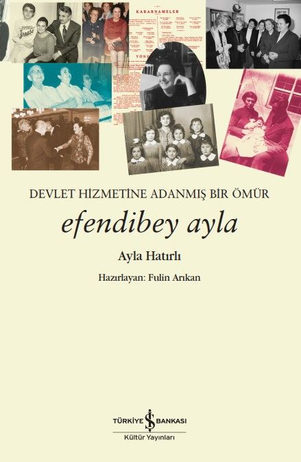 Efendibey Ayla – Devlet Hizmetine Adanmiş Bir Ömür - İş Bankası Kültür Yayınları Kitap