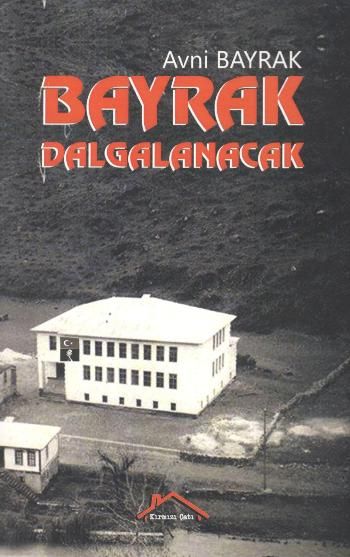 Bayrak Dalgalanacak - Kırmızı Çatı Yayınları Kitap