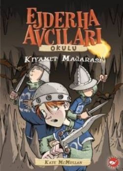 Ejderha Avcıları Okulu 3 Kıyamet Mağarası - Beyaz Balina Yayınları Kitap
