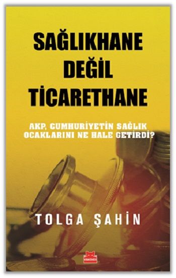 Sağlıkhane Değil Ticarethane - Kırmızı Kedi Yayınevi Kitap