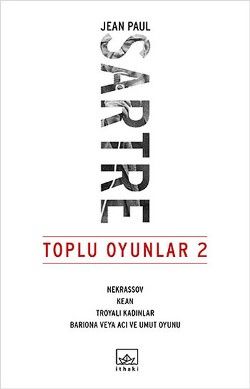 Toplu Oyunlar 2 (Nekrassov, Kean, Troyalı Kadınlar, Bariona veya Acı ve Umut Oyunu) - İthaki Yayınları Kitap