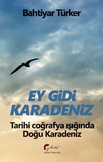 Ey Gidi Karadeniz - Galeati Yayıncılık Kitap