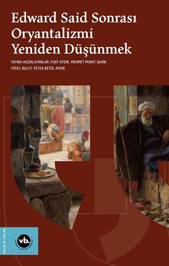 Edward Said Sonrasi Oryantalizmi Yeniden Düşünmek - Vakıfbank Kültür Yayınları Kitap