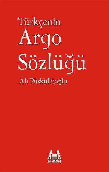 Türkçenin Argo Sözlüğü - Arkadaş Yayınları Kitap