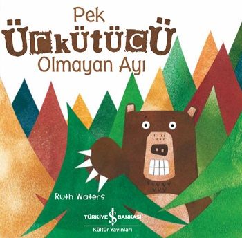 Pek Ürkütücü Olmayan Ayı - İş Bankası Kültür Yayınları Kitap