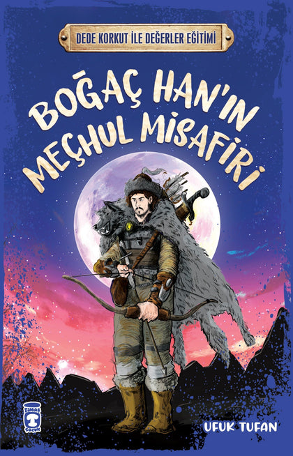 Boğaç Han'ın Meçhul Misafiri - Timaş Çocuk Kitap