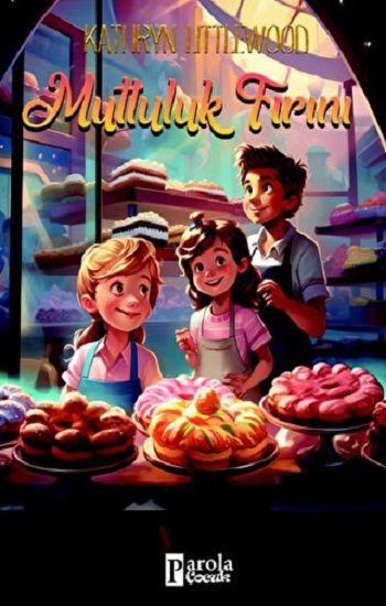 Mutluluk Fırını - Parola Yayınları Kitap