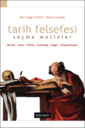Tarih Felsefesi (Seçme Metinler) - Herder & Kant & Fichte & Schelling & Hegel & Schopenhauer, Akademik Kitaplar Türkçe kitap kapağı