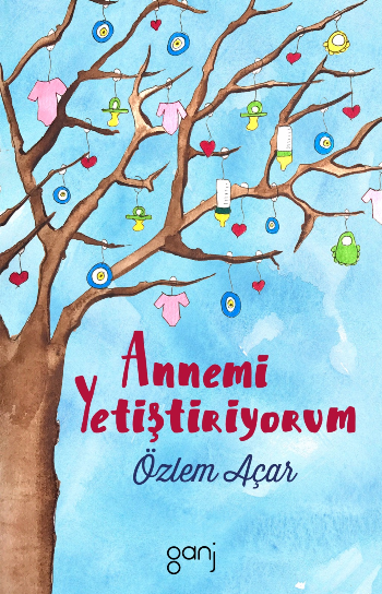 Annemi Yetiştiriyorum - Ganj Yayınevi Kitap
