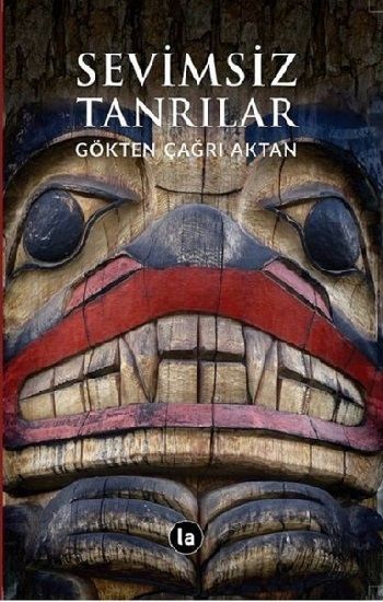 Sevimsiz Tanrılar - La Kitap Yayınları Kitap