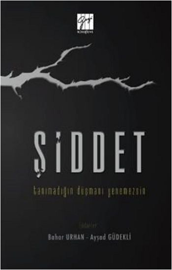 Şiddet-Tanımadığın Düşmanı Yenemezsin - Gazi Kitabevi Kitap