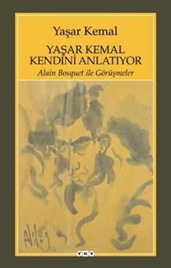Yaşar Kemal Kendini Anlatıyor - Yaşar Kemal, Biyografi - Otobiyografi Türkçe kitap kapağı