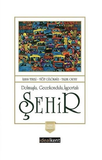 Dolmuşlu Gecekondulu İşportalı Şehir - İdealKent Yayınları Kitap