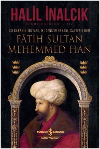 Fatih Sultan Mehemmed Han (Ciltli) - İş Bankası Kültür Yayınları Kitap