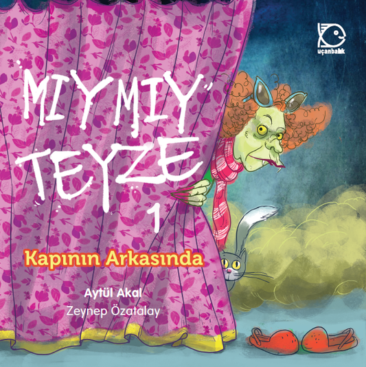 Mıymıy Teyze 1 - Kapının Arkasında - Uçanbalık Yayıncılık Kitap