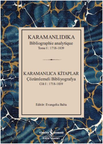 Karamanlıdıka Bibliographie Analytique Tome I: 1718-1839/ Karamanlıca Kitaplar Cilt I : 1718-1839 - İş Bankası Kültür Yayınları Kitap