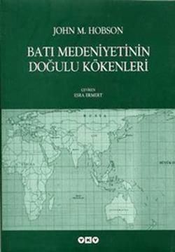 Batı Medeniyetinin Doğulu Kökenleri - Yapı Kredi Yayınları Kitap