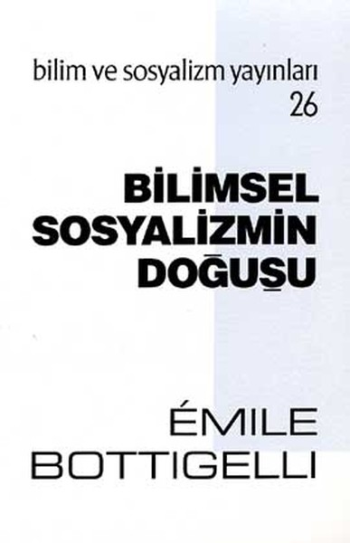 Bilimsel Sosyalizmin Doğuşu - Bilim ve Sosyalizm Yayınları Kitap