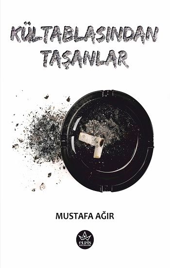 Kültablasından Taşanlar - Elpis Yayınları Kitap