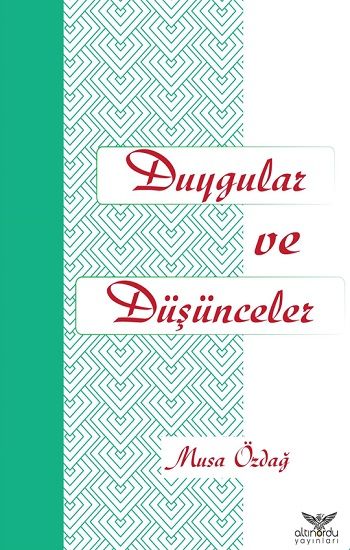Duygular ve Düşünceler - Altınordu Yayınları Kitap