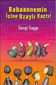 Babaannemin İçine Uzaylı Kaçtı! - Günışığı Kitaplığı Kitap