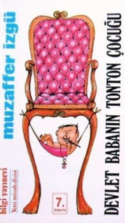 Devlet Babanın Tonton Çocuğu - Bilgi Yayınevi Kitap