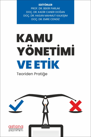 Kamu Yönetimi ve Etik: Teoriden Pratiğe - Astana Yayınları Kitap