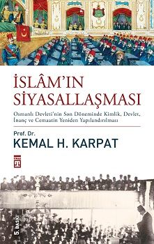 İslam’ın Siyasallaşması Kemal H. Karpat Türkçe kitap kapağı