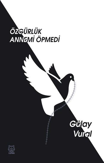 Özgürlük Annemi Öpmedi - Luna Yayınları Kitap