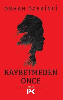 Kaybetmeden Önce - Profil Kitap Kitap