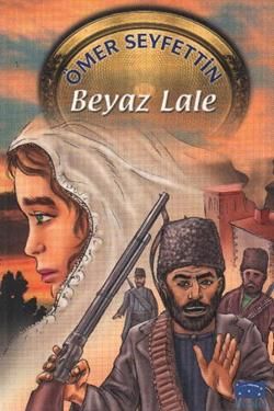 Beyaz Lale Ömer Seyfettin Türkçe çocuk kitabı kapağı