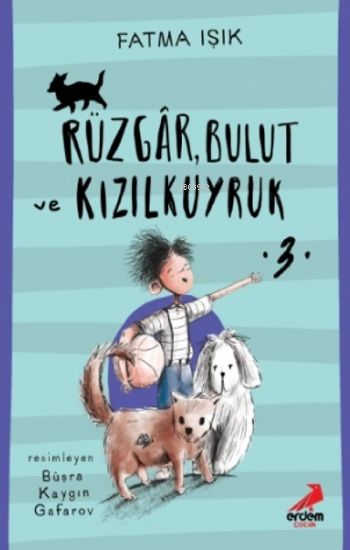 Rüzgar, Bulut ve Kızılkuyruk 3 - Erdem Çocuk Kitap