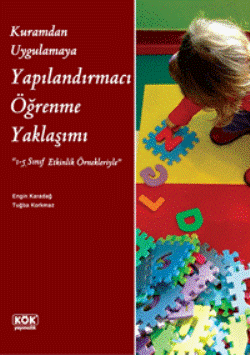Kuramdan Uygulamaya Yapılandırmacı Öğrenme Yaklaşımı - Kök Yayınevi Kitap