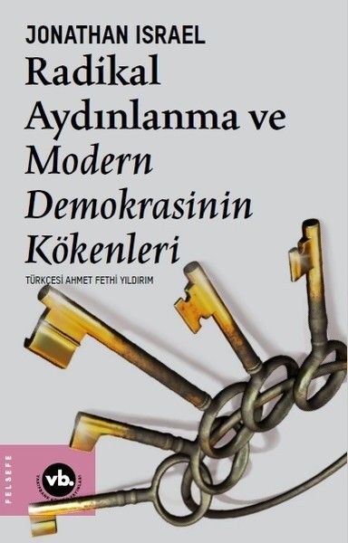 Radikal Aydınlanma ve Modern Demokrasinin Kökenleri - Vakıfbank Kültür Yayınları Kitap