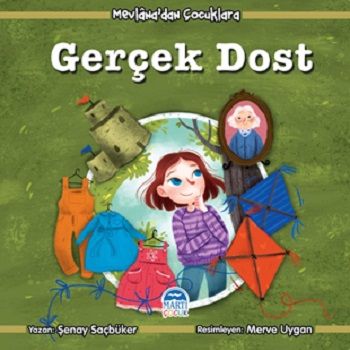 Gerçek Dost - Mevlana’dan Çocuklara - Martı Çocuk Yayınları Kitap
