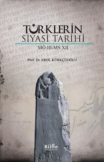 Türklerin Siyasi Tarihi (MÖ 3 - MS 7) - Bilge Kültür Sanat Kitap